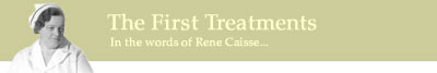 The First Treatments - In the Words of Rene Caisse